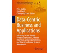 Data-Centric Business and Applications: Advancing Success Through Operational Excellence, Financial Innovation, Digital Transformation, and Data-Driven Human Resource Management