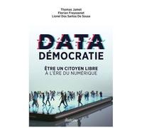 Data Démocratie - Etre Un Citoyen Libre À L'ère Du Numérique