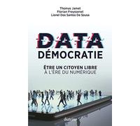 Data démocratie - Etre un citoyen libre à l'ère du numérique