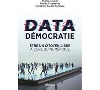 Data démocratie - Etre un citoyen libre à l'ère du numérique
