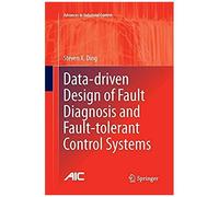 Data-Driven Design Of Fault Diagnosis And Fault-Tolerant Control Systems