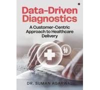 Data-Driven Diagnostics: A Customer-Centric Approach To Healthcare Delivery