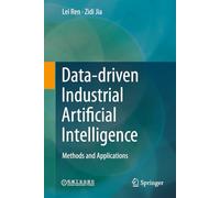 Data-Driven Industrial Artificial Intelligence: Methods and Applications