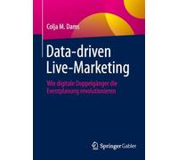 Data-driven Live-Marketing: Wie digitale Doppelgänger die Eventplanung revolutionieren