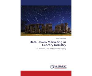 Data-Driven Marketing in Grocery Industry: To enhance sales and customer loyalty