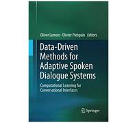 Data-Driven Methods For Adaptive Spoken Dialogue Systems