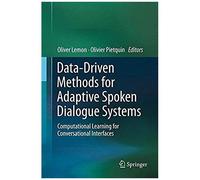 Data-Driven Methods For Adaptive Spoken Dialogue Systems