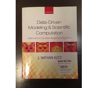 Data-Driven Modeling & Scientific Computation: Methods For Complex Systems & Big Data