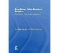 Data-Driven Public Relations Research : 21st Century Practices And Applications