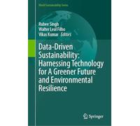 Data-Driven Sustainability: Harnessing Technology for A Greener Future and Environmental Resilience