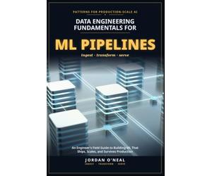 Data Engineering Fundamentals for ML Pipelines: A Practical Path from Spreadsheets to Production ML Data for New Engineers and Career Switchers