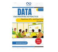 Data Engineering in Practice: Pipelines, ETL, and RealTime Streams
