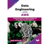 Data Engineering with AWS: A practical guide to building scalable and secure enterprise data platforms (English Edition)