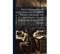 Data Envelopment Analysis to Assess Productivity in the United States Air Force Medical Supply Chain