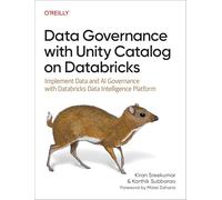 Data Governance With Unity Catalog on Databricks: Implement Data & Ai Governance With Databricks Data Intelligence Platform