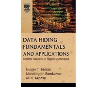 Data Hiding Fundamentals And Applications: Content Security In Digital Multimedia