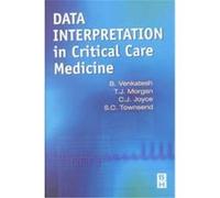 Data Interpretation in Critical Care Medicine B. Venkatesh, C. J. Joyce, S. C. Townsend, T. J. Morgan (Auteur)