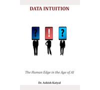 Data Intuition: The Human Edge in the Age of AI