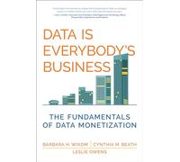 Data Is Everybody's Business: The Fundamentals of Data Monetization