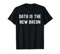 Data is The New Bacon Funny Data G nalyst Computing T-Shirt Graphique avec Valeur