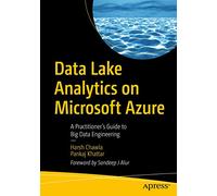 Data Lake Analytics on Microsoft Azure: A Practitioner's Guide to Big Data Engineering