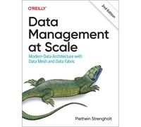 Data Management at Scale – Modern Data Architecture with Data Mesh and Data Fabric – O’Reilly Verlag