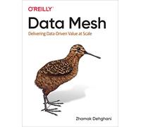 Data Mesh by Zhamak Dehghani Zhamak Dehghani (Auteur)
