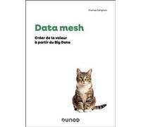 Data mesh Zhamak Dehghani (Auteur)
