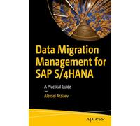 Data Migration Management for SAP S/4HANA: A Practical Guide