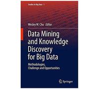 Data Mining And Knowledge Discovery For Big Data