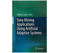 Data Mining Applications Using Artificial Adaptive Systems