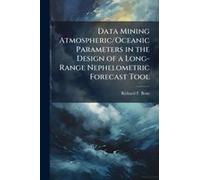 Data Mining Atmospheric/Oceanic Parameters In The Design Of A Long-Range Nephelometric Forecast Tool
