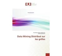 Data Mining Distribué sur les grilles - Khadidja Elkobra Belbachir - Universitaires Europeennes - broché - Essai