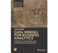 Data Mining for Business Analytics Concepts Techniques and Applications with XLMiner R 3e by G Shmueli G Shmueli (Auteur)