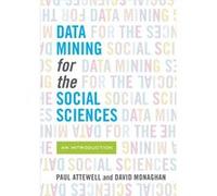 Data Mining For The Social Sciences: An Introduction (Paperback) Paul A Attewell, David Monaghan (Auteur)