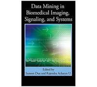 Data Mining In Biomedical Imaging, Signaling, And Systems