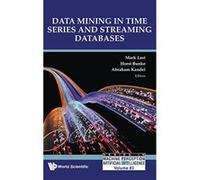 Data Mining In Time Series And Streaming Databases: 83 (Series In Machine Perception And Artificial Intelligence) - [Version Originale] Inconnu (Auteur)