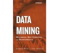 Data Mining: Multimedia, Soft Computing, and Bioinformatics Mitra, Sushmita, Acharya, Tinku (Auteur)