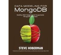 Data Modeling for MongoDB - [Version Originale] Steve Hoberman (Auteur)