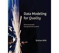 Data Modeling for Quality: Delivering benefits through attention to detail