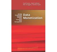 Data Monetization: Driving Quantifiable Financial Benefits from Enterprise Data Management