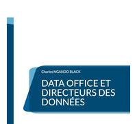 Data Office et Directeurs des Données: Le Guide définitif