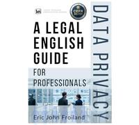 Data Privacy: A Legal English Guide for Professionals