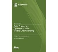 Data Privacy And Cybersecurity In Mobile Crowdsensing