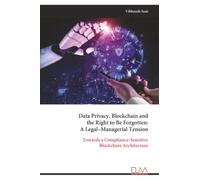 Data Privacy, Blockchain and the Right to Be Forgotten: A Legal-Managerial Tension: Towards a Compliance-Sensitive Blockchain Architecture