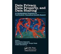 Data Privacy, Data Property, and Data Sharing: An Interdisciplinary Perspective for Post-pandemic Transnational Scientific Research