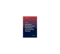Data Privacy: Foundations, New Developments And The Big Data Challenge