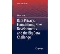 Data Privacy: Foundations, New Developments And The Big Data Challenge