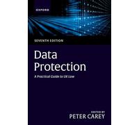 Data Protection: A Practical Guide to UK Law