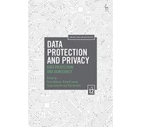 Data Protection And Privacy, Volume 12: Data Protection And Democracy